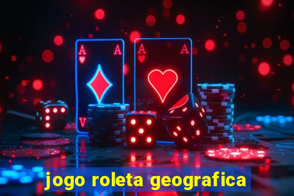 jogo roleta geografica